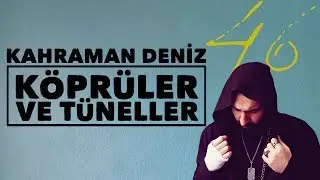 Kahraman Deniz - Köprüler ve Tüneller (Official Audio)