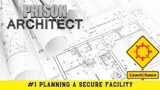 Prison Architect - Chaos SuperMax - #1 Planning a secure facility