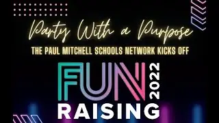 Paul Mitchell Advanced Education's FUNraising 2022 Launch Video