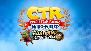 EVERYTHING NEW IN THE RUSTLAND GRAND PRIX! | Crash Team Racing Nitro Fueled