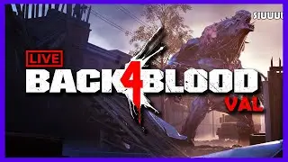 VAL - BACK 4 BLOOD - La SANGRE ha VUELTO!