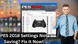 How to Fix PES 2018 Settings Not Saving Issue