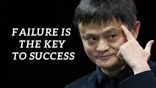 Failure Is The Key To Success | Jack Ma Speech