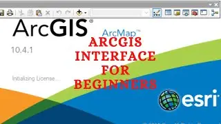 ArcGIS interface for beginners! 
