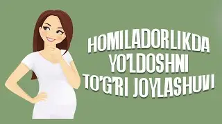 HOMILADORLIKDA YO’LDOSHNI TO’G’RI JOYLASHUVI | Onalar Maktabi