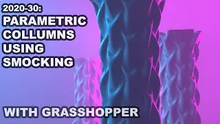 2020-30 LTH Tutorials: Parametric Column Design Using Smocking (Grasshopper)