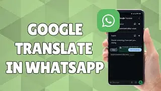 How to Translate WhatsApp Messages with Google Translate
