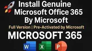 🚀 Install Genuine Microsoft Office 365 By Microsoft | Full Version | Pre-Activated by Microsoft