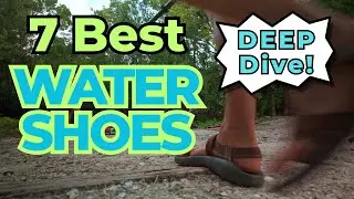 Top 7 Watershoes | 1st Hand Experience!!