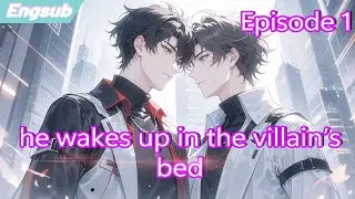 [Revenged love]In every world he transmigrates to, he wakes up in the villain’s bed...【1 of 2】