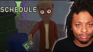 I GOT A TIGHT SCHEDULE.... | Schedule 1
