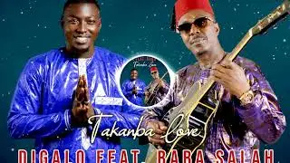 Digalo Feat. Baba Salah - Takanba Love (Officiel 2022)