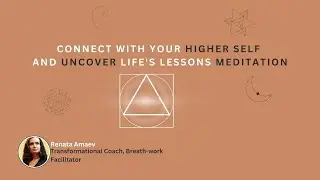 Connect with Your Higher Self and Uncover Life's Lessons Meditation