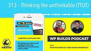 313 – Thinking the unthinkable (TTUT)