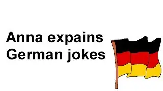[American speaking German] Anna explains some German jokes