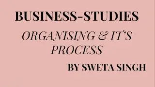 ORGANISING AND IT'S PROCESS