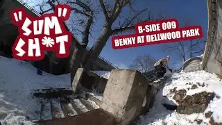B-SIDE 009 - "SUM SH*T" - BENNY AT DELLWOOD PARK