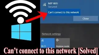 How to Fix Windows Can't Connect To This Network Error|How To Quickly Fix Your Internet MNTechnobuzz