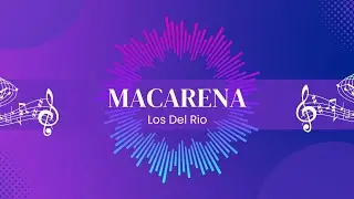 Los Del Rio - Macarena (Music Lyrics)