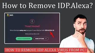 How to Remove IDP.Alexa Virus from Windows 10 PC?