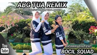 ABG TUA REMIX  | DANCE KREASI - TIKTOK VIRAL | BOCIL SQUAD | MOMMY BINTANG