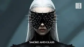 OXEN - Smoke And Glass (Original Mix)