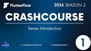 #FlutterFlow Crashcourse 2024 - SE02 - Episode 1 - Series Introduction