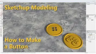 Sketchup Modeling - How to Make a Button