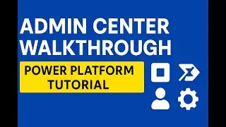 5. Power Platform Admin Center Demo | Full Walkthrough for Beginners