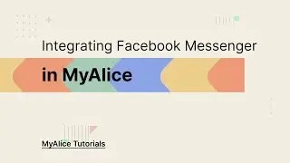 How to Integrate Facebook Messenger & Feed in MyAlice