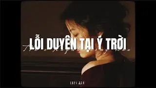 Lỗi Duyên Tại Ý Trời -  TVk x Huỳnh Mộng Như x Quanvrox「Lo - Fi Ver」/ Official Lyrics Video