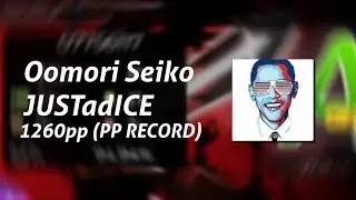 osu! | FGSky | Oomori Seiko - JUSTadICE (TV Size) [Extreme] | HDHRDTFL 94.94% 527/550x | 1260pp #1