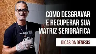 #126 - Como desgravar e recuperar sua matriz serigráfica