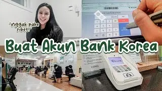 CARA BUAT AKUN BANK DI KOREA