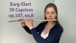 Flute Lesson: Karg-Elert 30 Caprices op.107 no.8