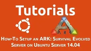 How-To Setup an ARK: Survival Evolved Server on Ubuntu Server 14.04