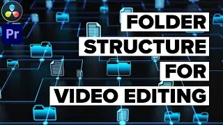 Great Folder Structure for Video Editing