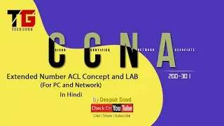 Extended Numbered ACL Concept and LAB In Hindi By Deepak Sood || Video- 15 || Tech GURU