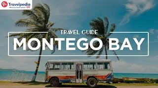 Our Travel Guide to Montego Bay