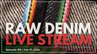 Naked & Famous Denim - Raw Denim Live Stream - Episode 155
