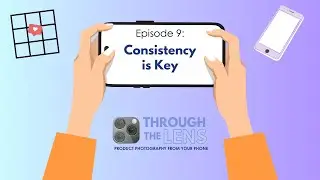 Through the Lens Episode 9