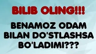 BENAMOZ ODAM BILAN DO'STLASHSA BO'LADIMI???