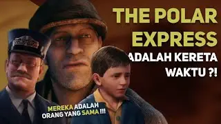 TEORI FILM LAINYA (THE POLAR EXPRESS) | Eps: Why The Polar Express is Both Great and Creepy Movie