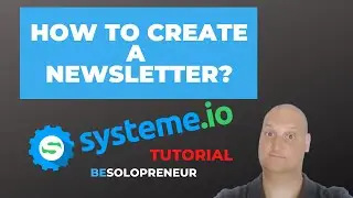 🔵How to create a newsletter with Systeme IO?