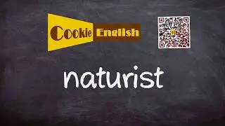 Naturist   Pronunciation, Paraphrase, Listen & Practice