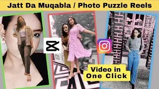 Jatt da Muqabla Reels Editing in One Click | Photo Puzzle Capcut Template | Foto Puzzle X Efek Trend