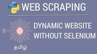 Python - Scraping Dynamic Website Without Selenium | Tamil | iCoding