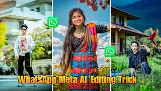 WhatsApp Meta Al Editing Trick 🔥 |New Meta Al Feature Explained 100% real video 📷📷📷
