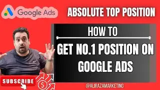 How to Create a Google Ads to rank on Absolute TOP Position on Google Search Ads