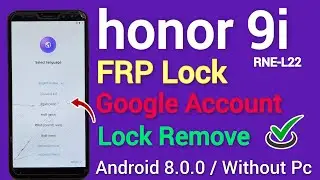 Honor 9i FRP Bypass Without Pc | Honor RNE-L22 Google Account Unlock | Android 8.0.0 | New Method.